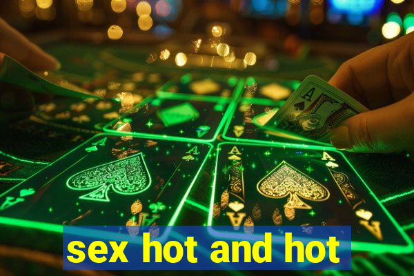 sex hot and hot